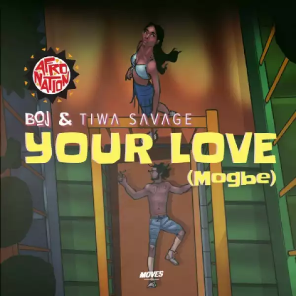 Boj - Your Love (Mogbe) Ft. Tiwa Savage